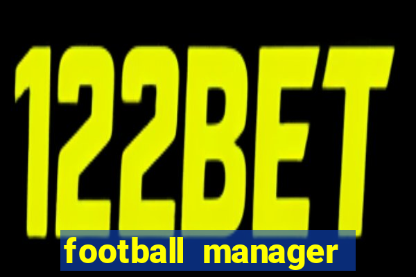 football manager 2021 touch 21.4.0 apk